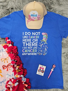 Kelly's "Do Not Like Cancer" Tee